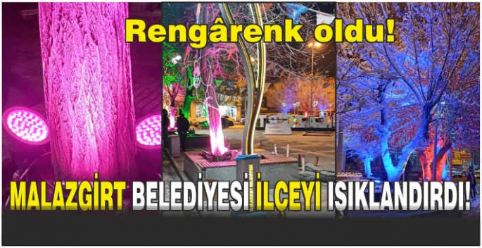 Malazgirt Belediyesi ilçeyi ışıklandırdı! Rengârenk oldu!