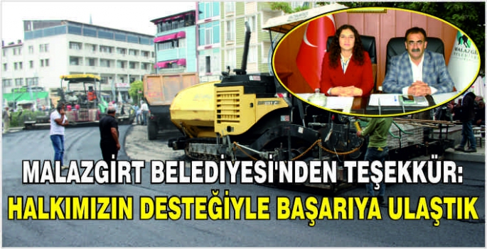 Malazgirt Belediyesi'nden teşekkür: Halkımızın desteğiyle başarıya ulaştık