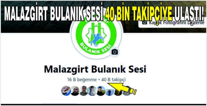 Malazgirt Bulanık Sesi 40 bin takipçiye ulaştı!