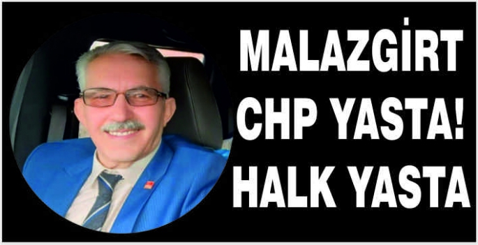 Malazgirt CHP yasta! Halk yasta