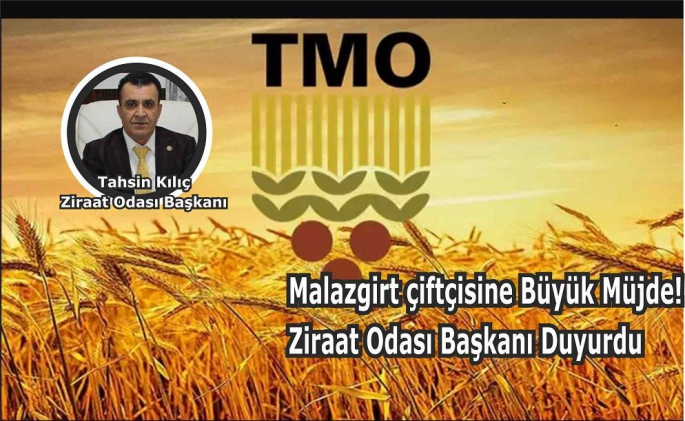 Malazgirt çiftçisine Büyük Müjde! Ziraat Odası Başkanı Duyurdu