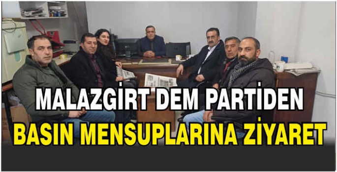 Malazgirt DEM Partiden basın mensuplarına ziyaret