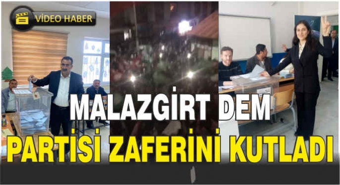  Malazgirt DEM partisi zaferini kutladı