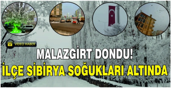 Malazgirt dondu: İlçe Sibirya soğukları altında