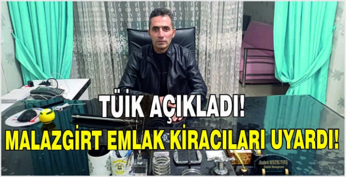 Malazgirt Emlak kiracıları uyardı: TÜİK açıkladı!