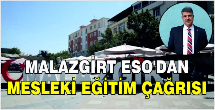 Malazgirt ESO’dan Mesleki Eğitim Çağrısı