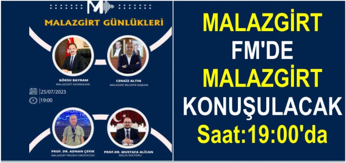 Malazgirt FM’de bugün Malazgirt konuşulacak