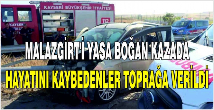 Malazgirt'i yasa boğan kazada hayatını kaybedenler toprağa verildi