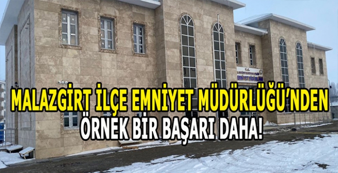 Malazgirt İlçe Emniyet Müdürlüğü’nden örnek bir başarı daha!