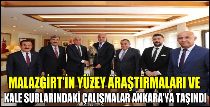 Malazgirt’in yüzey araştırmaları ve kale surlarındaki çalışmalar Ankara’ya taşındı