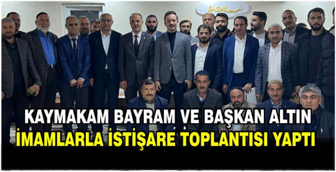 Malazgirt Kaymakamı Bayram ve Başkan Altın, imamlarla istişare toplantısı yaptı