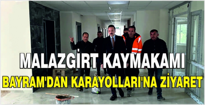 Malazgirt Kaymakamı Göksu Bayram’dan Karayolları’na ziyaret