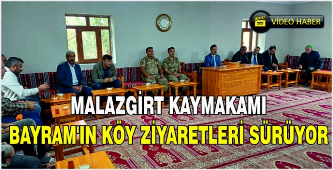 Malazgirt Kaymakamı Göksu Bayram'ın köy ziyaretleri sürüyor