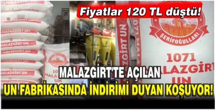 Malazgirt organizede açılan un fabrikasında indirimi duyan koşuyor! Fiyatlar 120 TL düştü