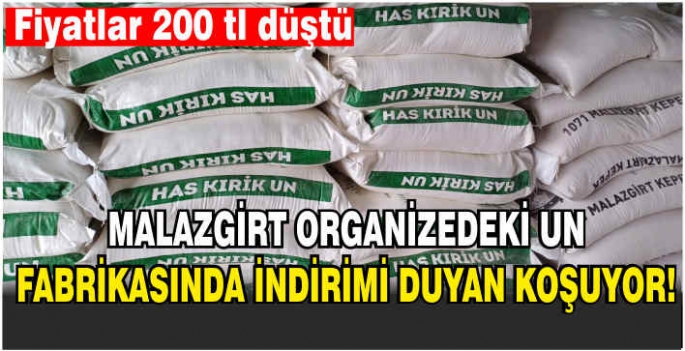 Malazgirt organizedeki un fabrikasında indirimi duyan koşuyor! Fiyatlar 200 TL düştü