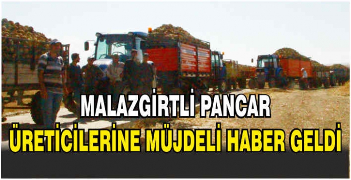 Malazgirt pancar üreticilerinin beklediği haber geldi! Kotalar ne zaman ödenecek?