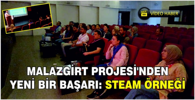 Malazgirt Projesi'nden yeni bir başarı: STEAM örneği