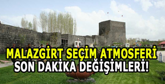 Malazgirt Seçim Atmosferi: Son Dakika Değişimleri!