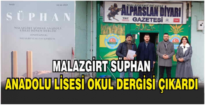 Malazgirt Süphan Anadolu Lisesi okul dergisi çıkardı