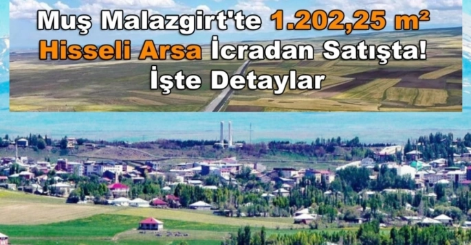 Malazgirt'te 1.202,25 m² Hisseli Arsa İcradan Satışta! İşte Detaylar...