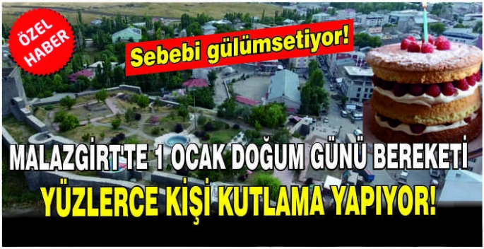 Malazgirt’te 1 Ocak doğum günü bereketi: Yüzlerce kişi kutlama yapıyor!