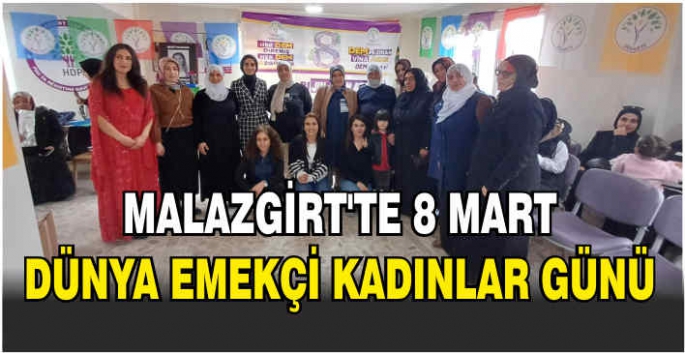 Malazgirt’te 8 Mart Dünya Emekçi Kadınlar Günü