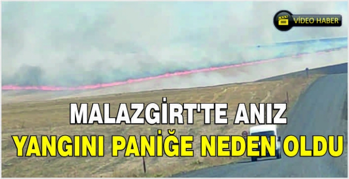 Malazgirt’te anız yangını paniğe neden oldu