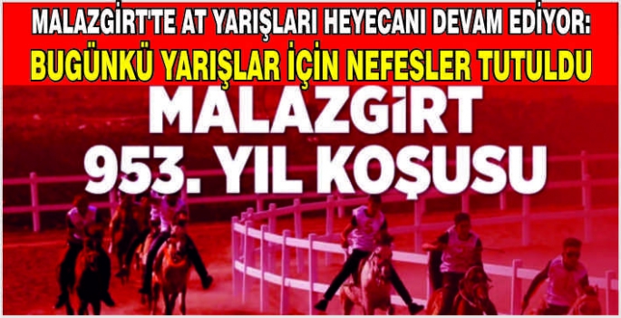 Malazgirt'te at yarışları heyecanı devam ediyor: Bugünkü yarışlar için nefesler tutuldu