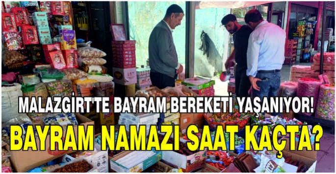 Malazgirt'te bayram bereketi yaşanıyor! Bayram namazı saat kaçta?