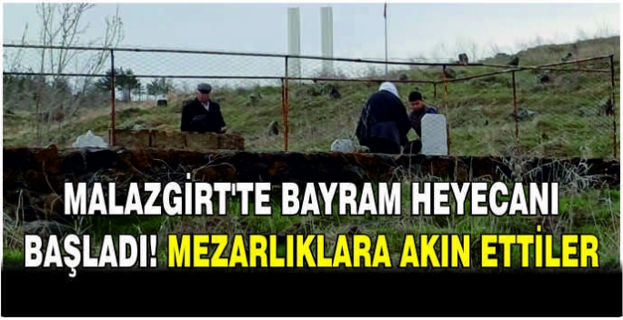 Malazgirt’te bayram heyecanı başladı! Mezarlıklara akın ettiler