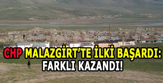 Malazgirt’te bir ilk: CHP Malazgirt’te ilk belediyesini farklı kazandı!