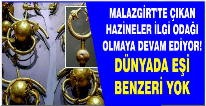  Malazgirt'te çıkan hazineler ilgi odağı olmaya devam ediyor! Dünyada eşi benzeri yok