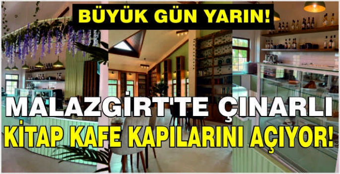 Malazgirt'te Çınarlı Kitap Kafe kapılarını açıyor!