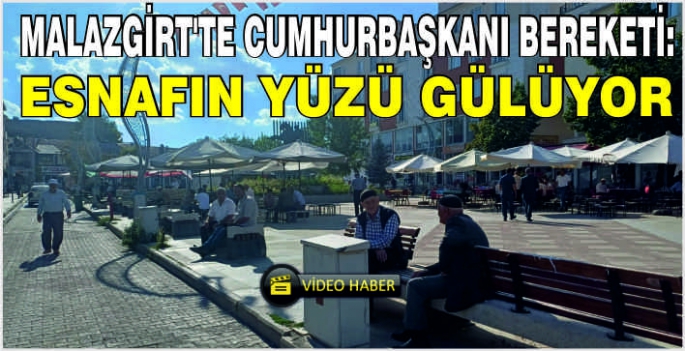 Malazgirt’te Cumhurbaşkanı bereketi: Esnafın yüzü gülüyor