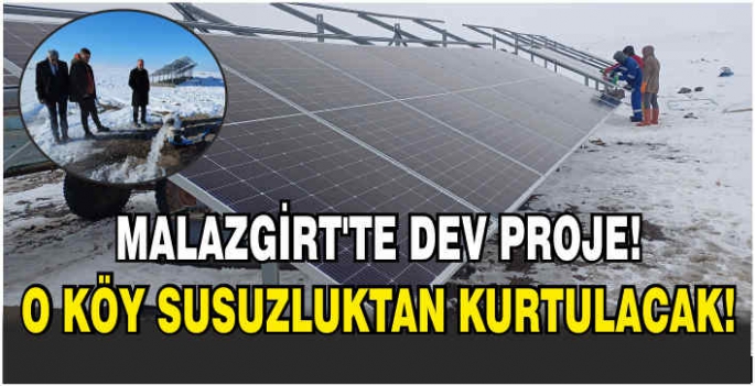 Malazgirt’te dev proje! O köy susuzluktan kurtulacak!