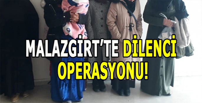 Malazgirt’te dilenci operasyonu: Çok sayıda kişi paralarla yakalandı!