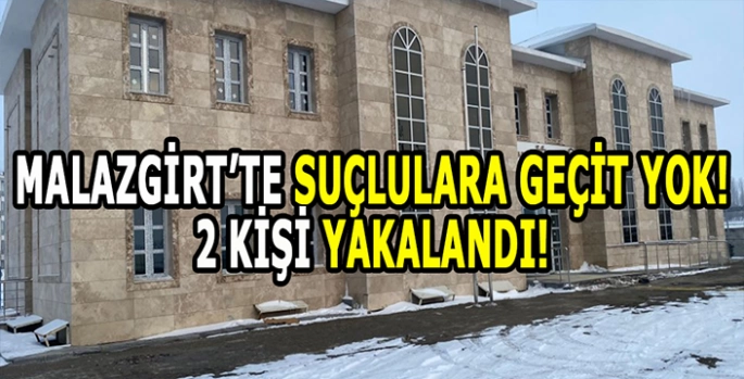 Malazgirt’te Emniyet ekiplerinden suçlulara geçit yok: 2 Kişi yakalandı!