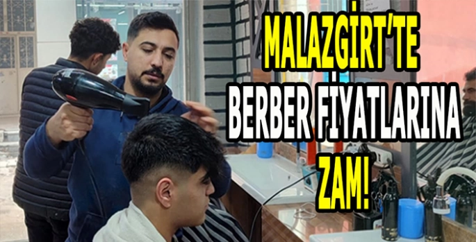 Malazgirt’te erkek kuaförleri yeni fiyat tarifelerini güncelledi! Zamla başladık!