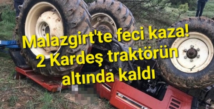 Malazgirt'te feci kaza! 2 Kardeş traktörün altında kaldı