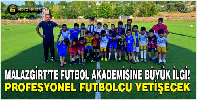 Malazgirt’te futbol akademisine büyük ilgi! Profesyonel futbolcu yetişecek