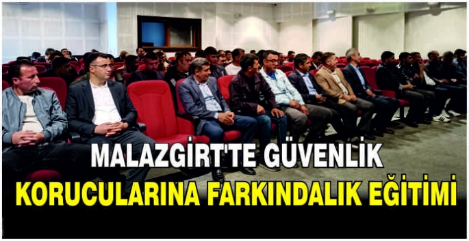  Malazgirt'te Güvenlik Korucularına Farkındalık Eğitimi