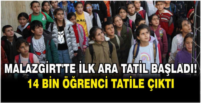 Malazgirt’te ilk ara tatil başladı! 14 bin öğrenci tatile çıktı