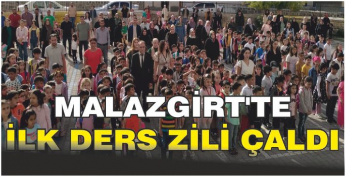 Malazgirt’te ilk ders zili çaldı