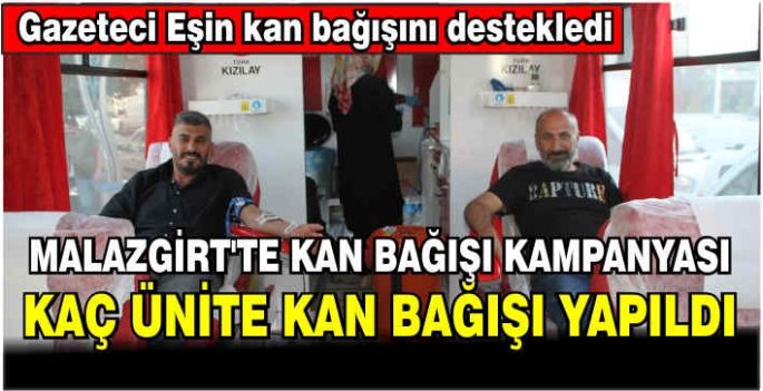 Malazgirt'te Kan Bağışı Kampanyası:Kaç ünite kan bağışı yapıldı