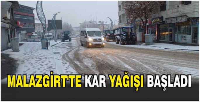 Malazgirt’te kar yağışı başladı