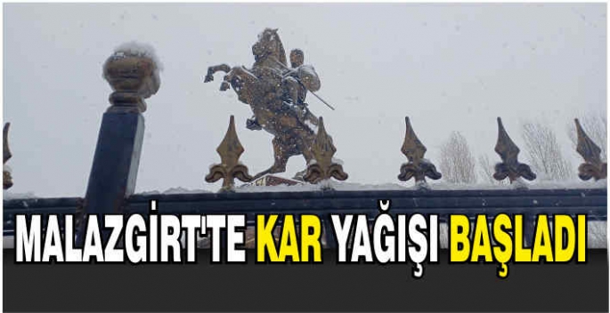 Malazgirt’te kar yağışı başladı