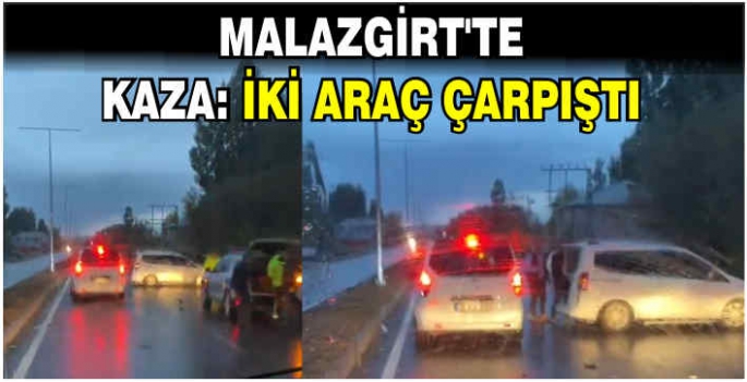 Malazgirt’te kaza: İki araç çarpıştı(video haber)