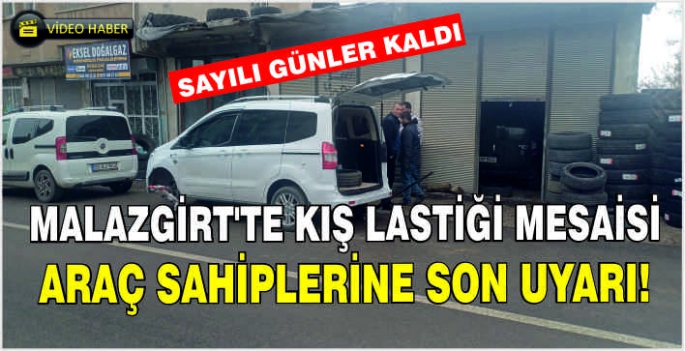 Malazgirt'te kış lastiği mesaisi: Araç sahiplerine son uyarı! Sayılı günler kaldı