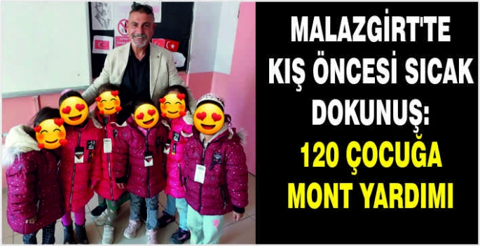 Malazgirt’te kış öncesi sıcak dokunuş: 120 çocuğa mont yardımı