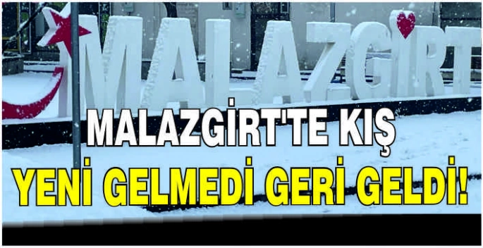 Malazgirt’te kış: Yeni gelmedi geri geldi!